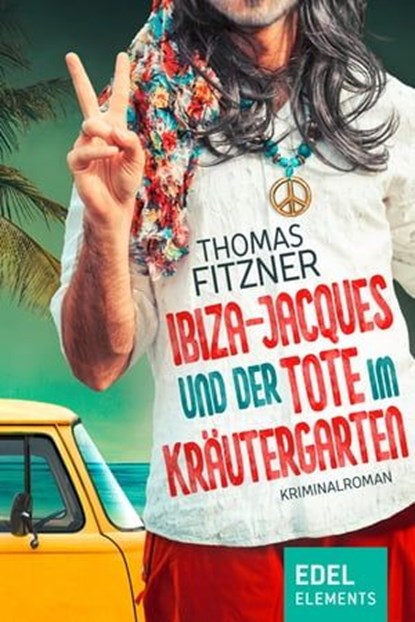 Ibiza-Jacques und der Tote im Kräutergarten, Thomas Fitzner - Ebook - 9783962151942
