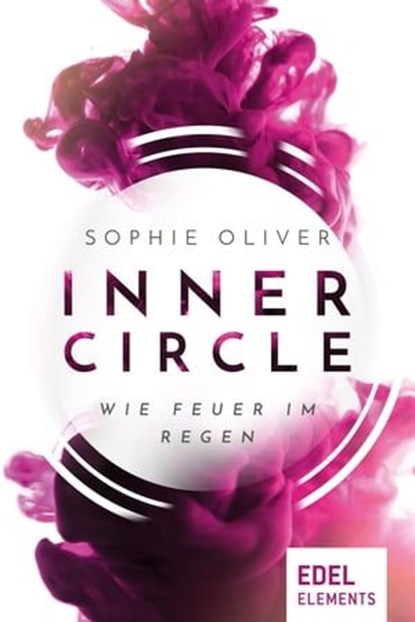 Inner Circle - Wie Feuer im Regen, Sophie Oliver - Ebook - 9783962152192