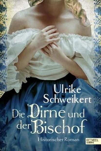Die Dirne und der Bischof, Ulrike Schweikert - Ebook - 9783962153052