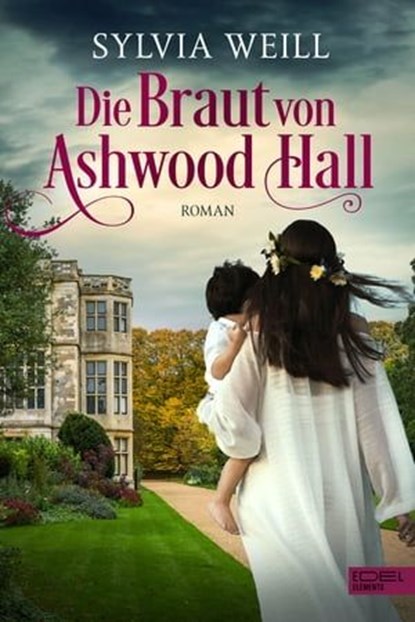 Die Braut von Ashwood Hall, Sylvia Weill - Ebook - 9783962153441