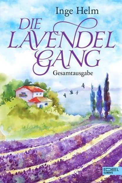 Die Lavendelgang Gesamtausgabe, Inge Helm - Ebook - 9783962153632