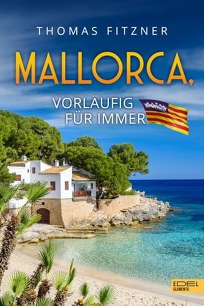 Mallorca, vorläufig für immer, Thomas Fitzner - Ebook - 9783962154295