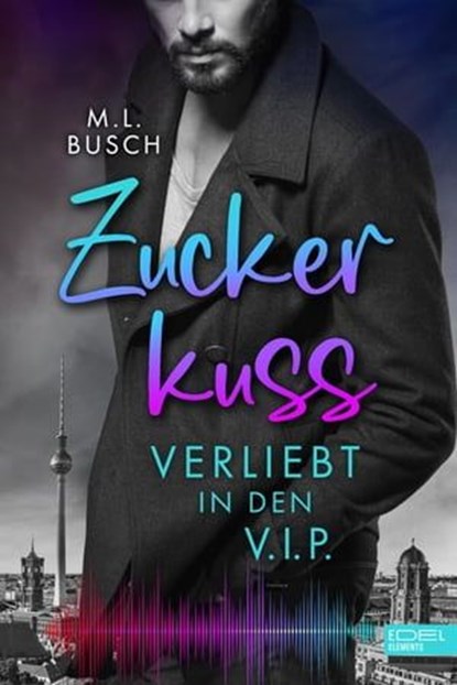 Zuckerkuss, M.L. Busch - Ebook - 9783962154905