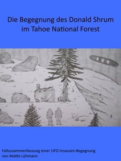 Die Begegnung des Donald Shrum im Tahoe National Forest, Mattis Lühmann - Ebook - 9783962173319