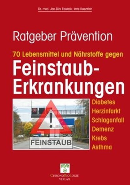 70 Lebensmittel und Nährstoffe gegen Feinstaub-Erkrankungen, Imre Kusztrich ; Dr. med. Jan-Dirk Fauteck - Ebook - 9783962175245