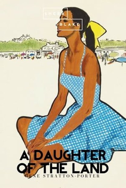 A Daughter of the Land, Gene Stratton-Porter - Ebook - 9783962178048