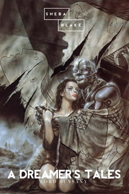 A Dreamer's Tales, Lord Dunsany ; Sheba Blake - Ebook - 9783962178093