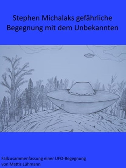 Stephen Michalaks gefährliche Begegnung mit dem Unbekannten, Mattis Lühmann - Ebook - 9783962179052