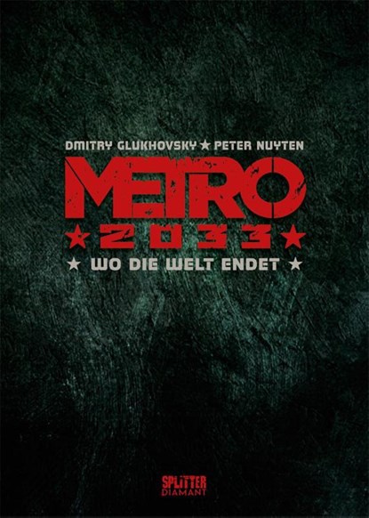 Metro 2033. Band 1 (Splitter Diamant Vorzugsausgabe), Dmitry Glukhovsky ; Peter Nuyten - Gebonden - 9783962194666