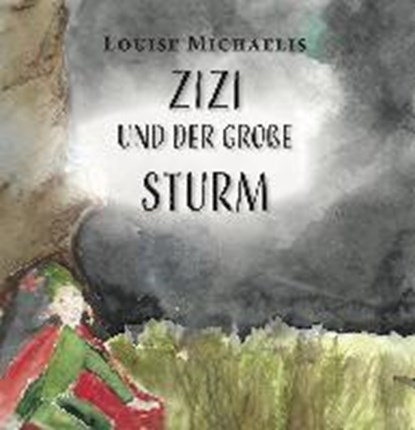 Zizi und der große Sturm, MICHAELIS,  Louise - Paperback - 9783962290955