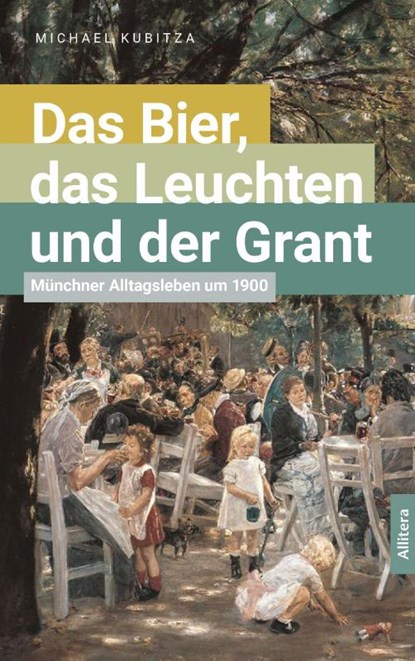 Das Bier, das Leuchten und der Grant, Michael Kubitza - Paperback - 9783962331634