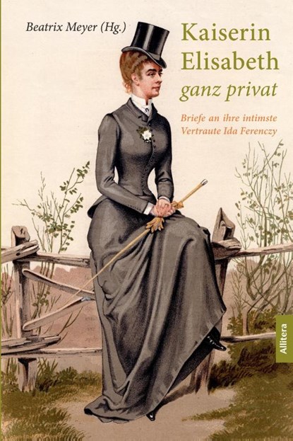 Kaiserin Elisabeth ganz privat, Beatrix Meyer - Paperback - 9783962332174