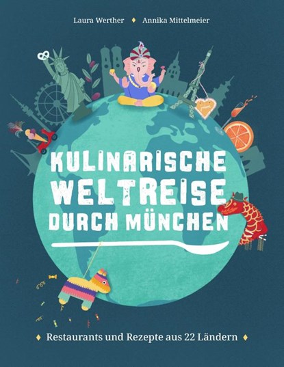 Kulinarische Weltreise durch München, Laura Werther - Gebonden - 9783962332846