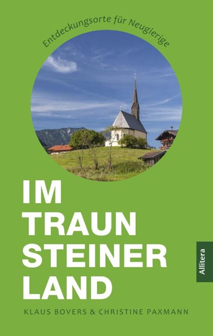 Im Traunsteiner Land, Klaus Bovers ; Christine Paxmann - Paperback - 9783962333102