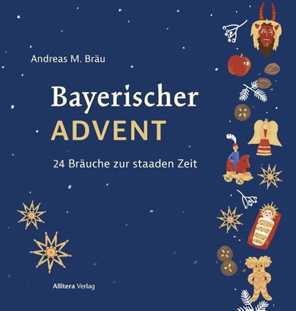Bayerischer Advent, Andreas M. Bräu - Gebonden - 9783962333393