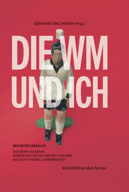 Die WM und ich, Gerhard Waldherr - Gebonden - 9783962333560