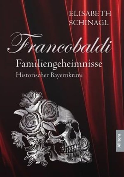Francobaldi – Familiengeheimnisse, Elisabeth Schinagl - Ebook - 9783962333867
