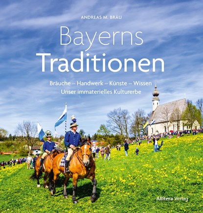 Bayerns Traditionen, Andreas M. Bräu - Paperback - 9783962333959