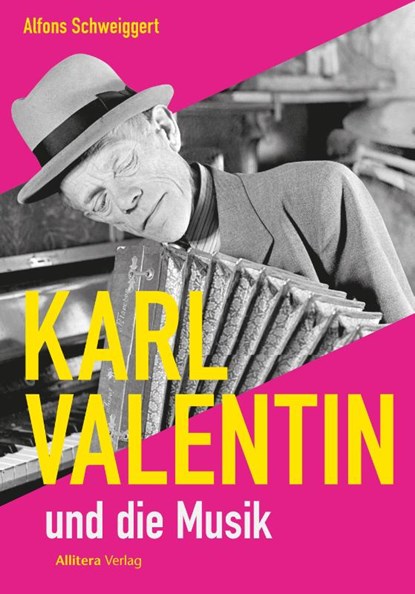 Karl Valentin und die Musik, Alfons Schweiggert - Paperback - 9783962334413