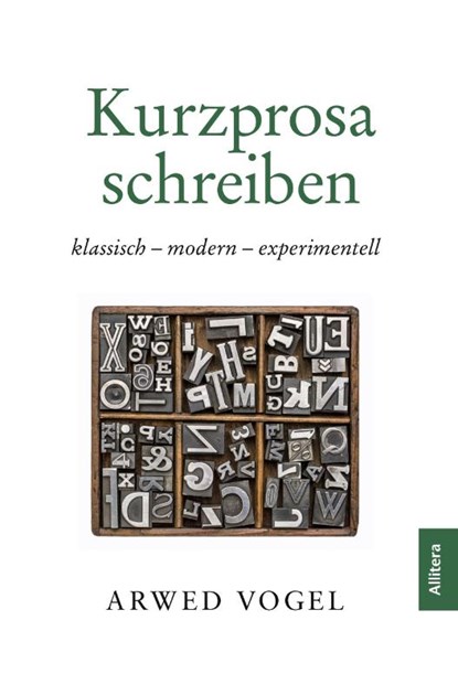 Kurzprosa schreiben, Arwed Vogel - Paperback - 9783962335410