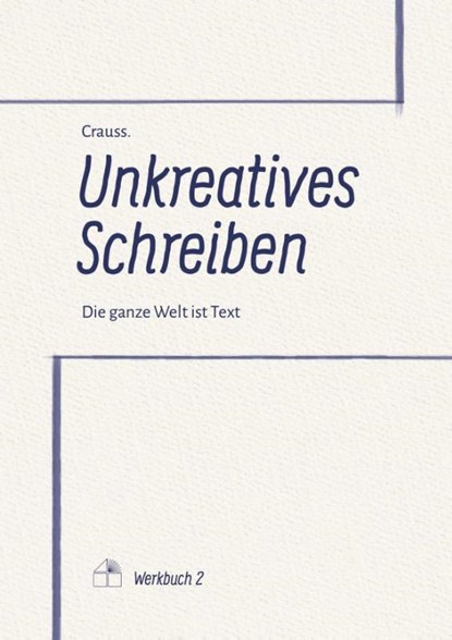 Unkreatives Schreiben, . . Crauss - Paperback - 9783962425029