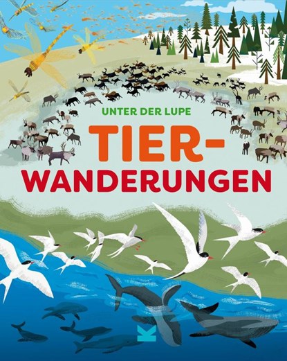 Unter der Lupe: Tierwanderungen, Jon Richards ; Josy Bloggs ; Frederik Kugler - Gebonden - 9783962443030