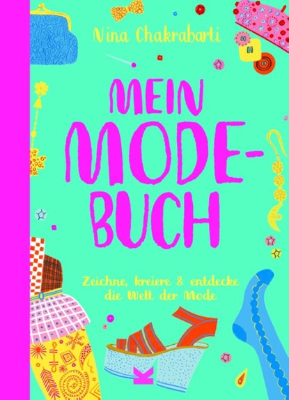 Mein Modebuch, Nina Chakrabarti - Paperback - 9783962443528