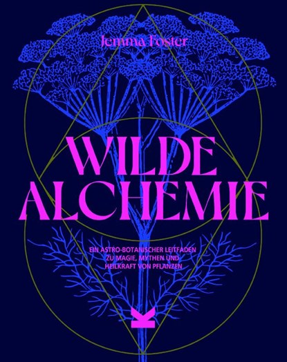Wilde Alchemie, Jemma Foster - Gebonden - 9783962444198