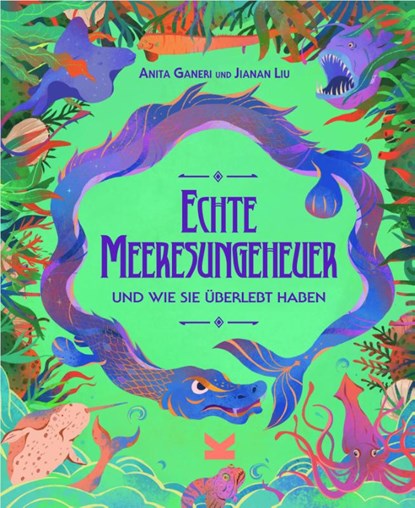 Echte Meeresungeheuer, Anita Ganeri - Gebonden - 9783962444327