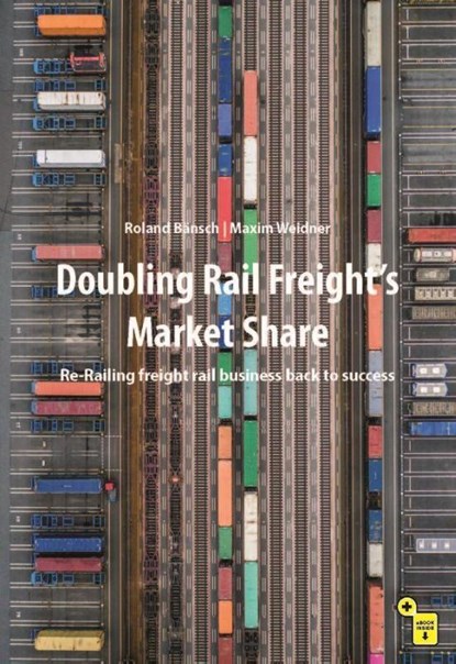 Doubling Rail Freight's Market Share, Roland Bänsch ; Maxim Weidner - Paperback - 9783962452520