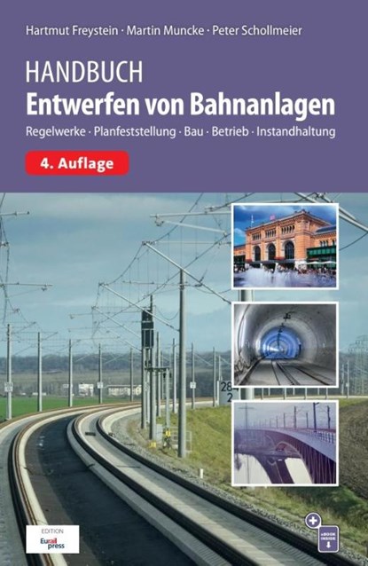 Handbuch Entwerfen von Bahnanlagen, Hartmut Freystein ; Martin Muncke ; Peter Schollmeier - Gebonden - 9783962452650