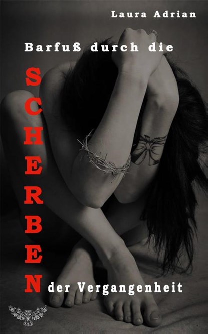 Barfuß durch die Scherben der Vergangenheit, Laura Adrian - Paperback - 9783962480042