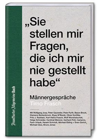 Sie stellen mir Fragen, die ich mir nie gestellt habe, Timo Frasch - Gebonden - 9783962510756