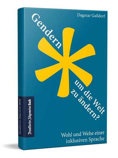 Gendern, um die Welt zu ändern?, Dagmar Gaßdorf - Gebonden - 9783962511166