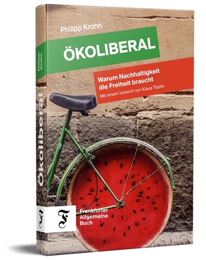 Ökoliberal, Philipp Krohn - Gebonden - 9783962511500
