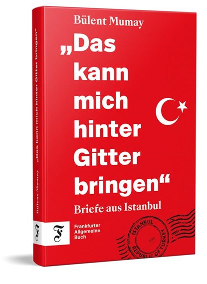 "Das kann mich hinter Gitter bringen", Bülent Mumay - Gebonden - 9783962512132