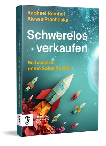 Schwerelos verkaufen, Alessa Prochaska ; Raphael Remhof - Gebonden - 9783962512224