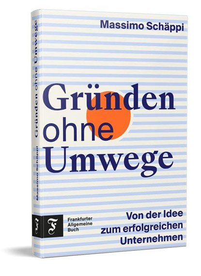 Gründen ohne Umwege, Massimo Schäppi - Gebonden - 9783962512477