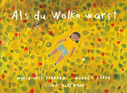 Als du Wolke warst, María José Ferrada - Gebonden - 9783962520168