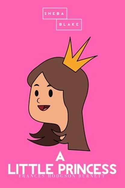 A Little Princess, Frances Hodgson Burnett ; Sheba Blake - Ebook - 9783962552237