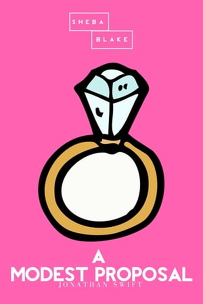 A Modest Proposal | The Pink Classics, Jonathan Swift ; Sheba Blake - Ebook - 9783962552275
