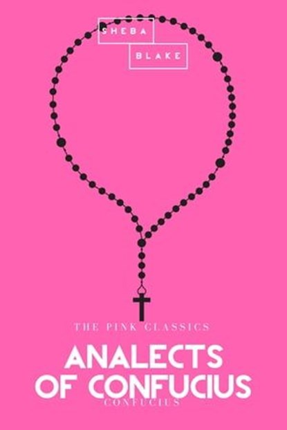 Analects of Confucius | The Pink Classics, Confucius ; Sheba Blake - Ebook - 9783962553272