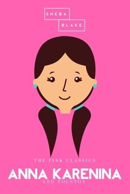 Anna Karenina | The Pink Classics, Leo Tolstoy ; Sheba Blake - Ebook - 9783962553302