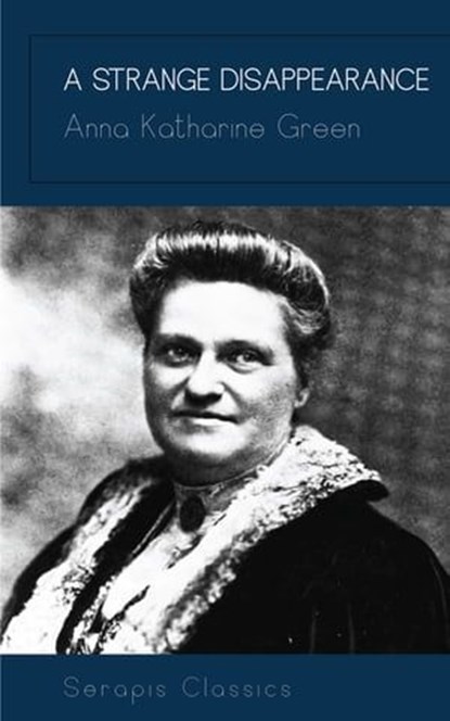 A Strange Disappearance, Anna Katharine Green - Ebook - 9783962554729