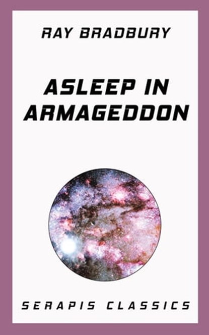 Asleep in Armageddon, Ray Bradbury ; Stanley Weinbaum ; Fritz Leiber ; Walter Miller - Ebook - 9783962554781