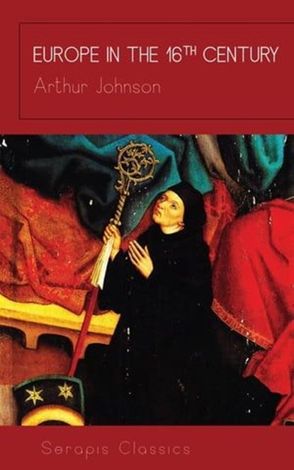 Europe in the 16th Century, Arthur Johnson - Ebook - 9783962554910