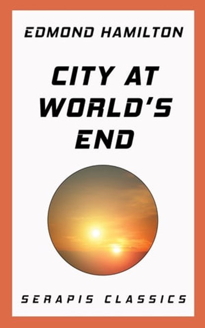 City at World's End, Edmond Hamilton - Ebook - 9783962555030