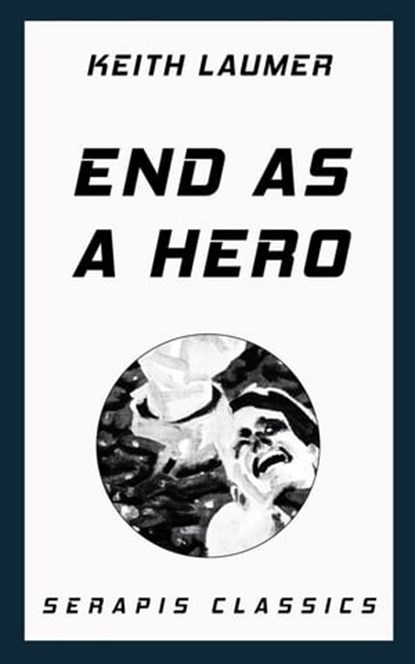 End as a Hero, Keith Laumer - Ebook - 9783962555191
