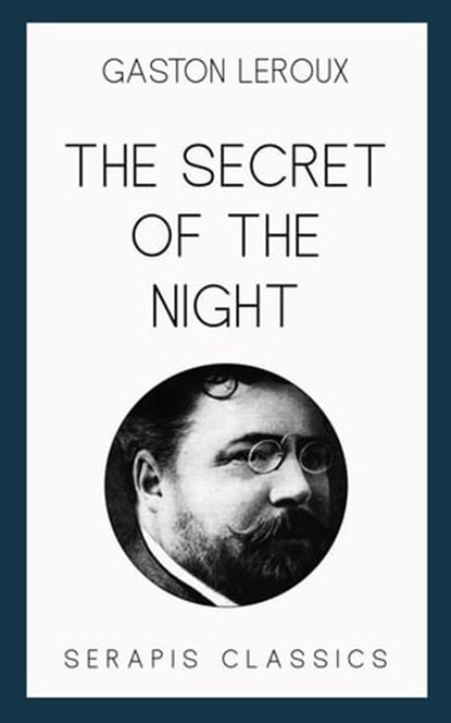 The Secret of the Night, Gaston Leroux - Ebook - 9783962555207