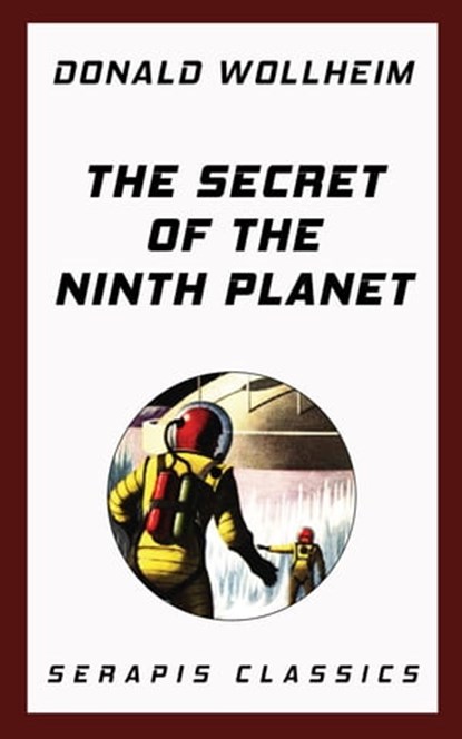 The Secret of the Ninth Planet, Donald Wollheim - Ebook - 9783962555566